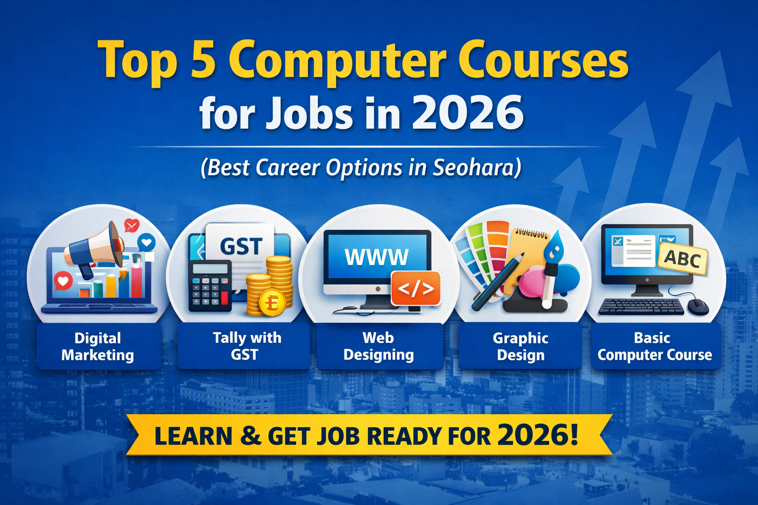 Top 5 computer courses for jobs in 2026 in Seohara including digital marketing, tally, web designing and graphic design